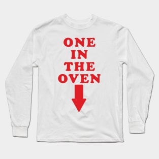 ONE IN THE OVEN Long Sleeve T-Shirt